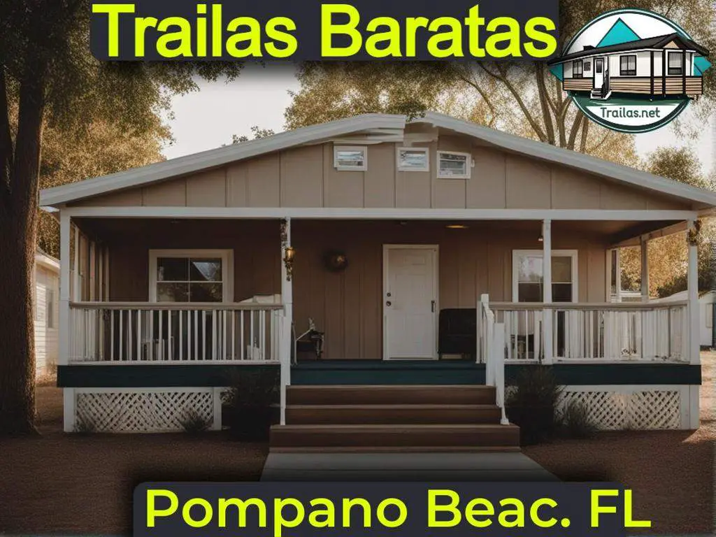 Encuentra parques de trailas con precios económicos y información de contacto para vivir asequiblemente en Pompano Beach, Florida.