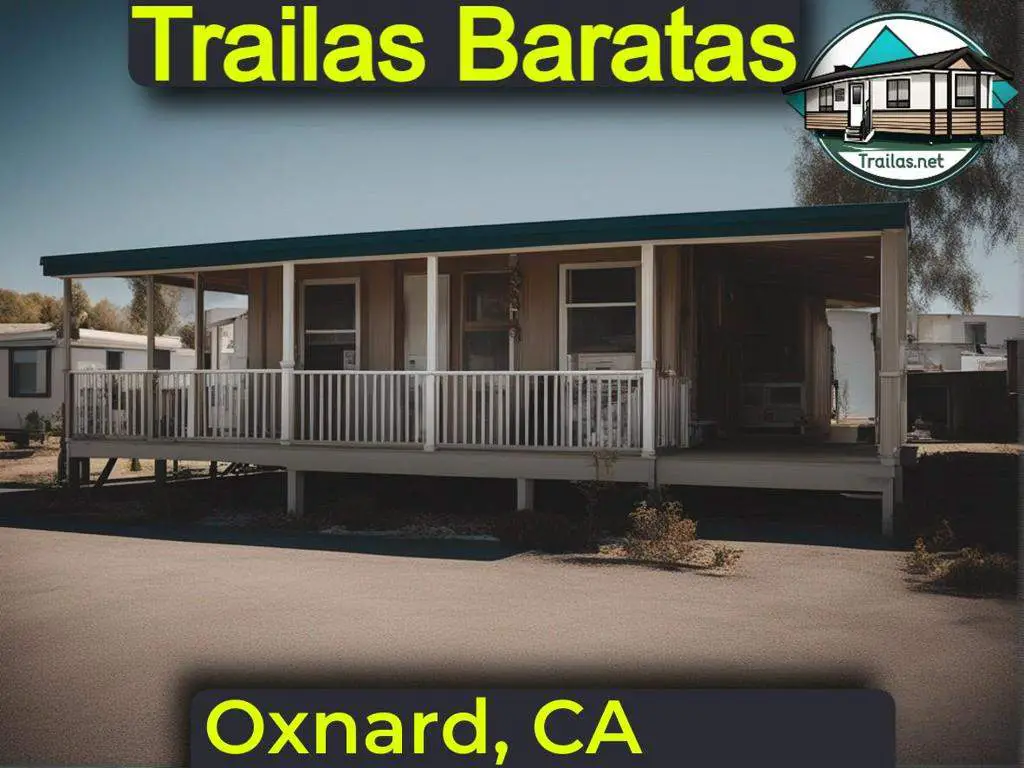 Teléfonos y direcciones de parques de trailas a precios asequibles para una vivienda cómoda en Oxnard, California.