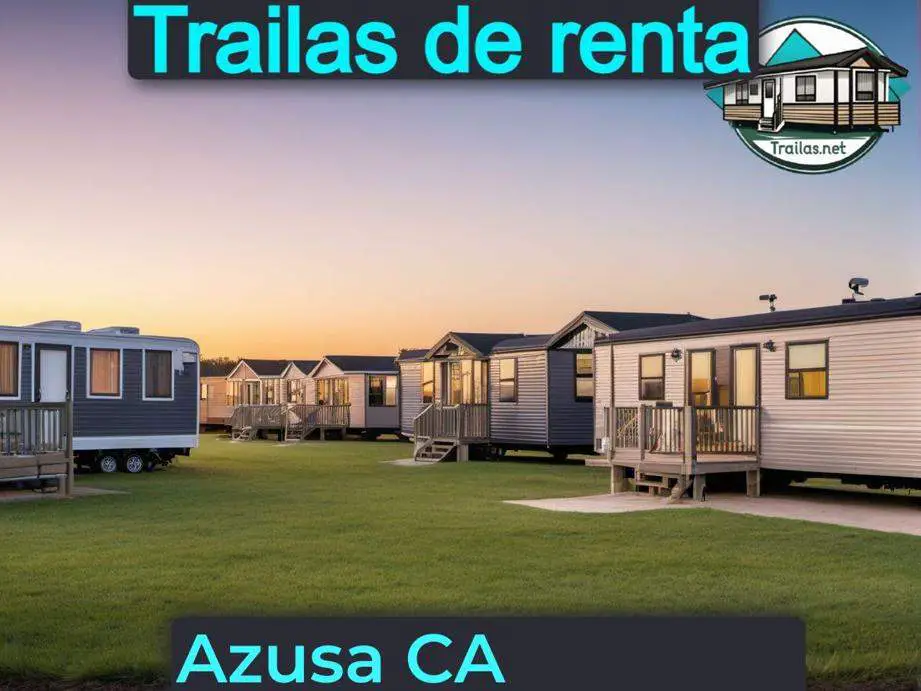 Parqueaderos y parques de trailas de renta disponibles para vivir cerca de Azusa CA