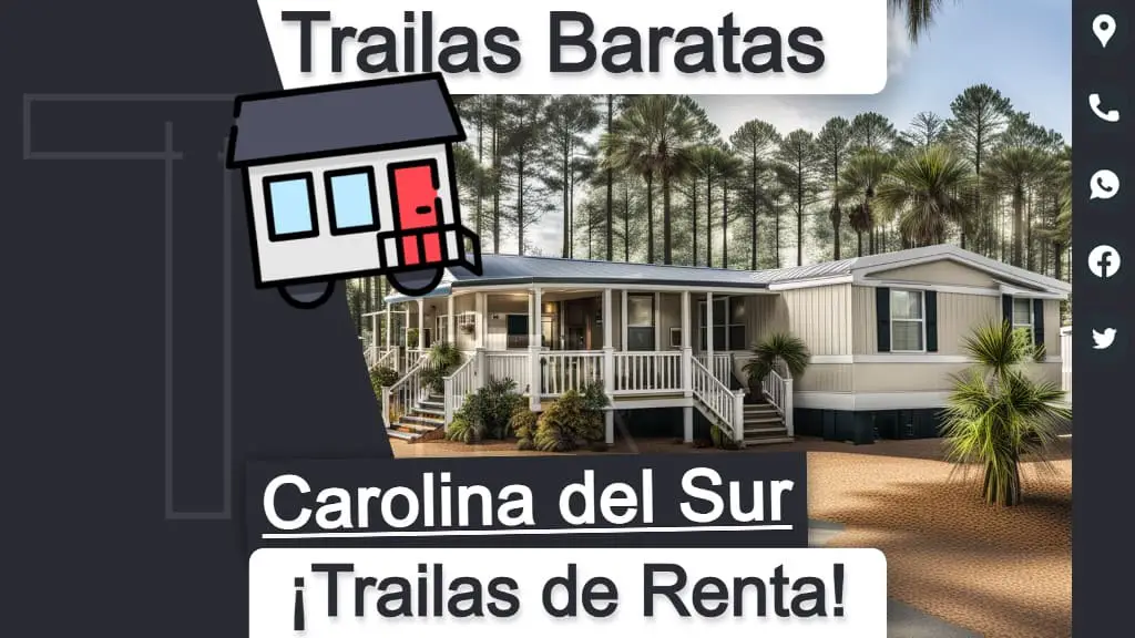 Trailas o casas de renta baratas para vivir en Carolina del Sur (South Carolina)