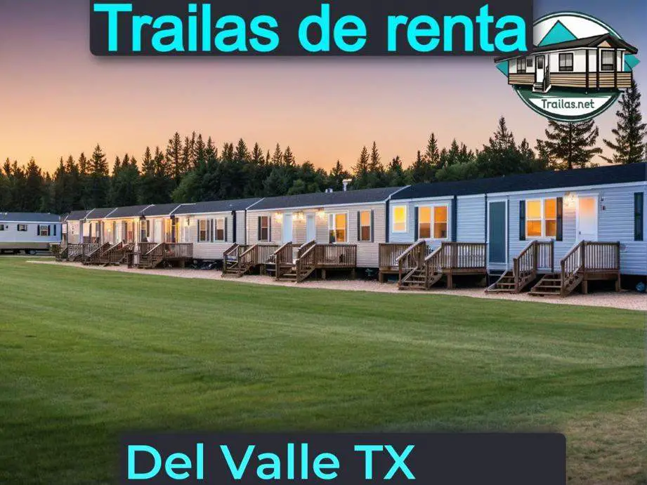 Parqueaderos y parques de trailas de renta disponibles para vivir cerca de Del Valle TX