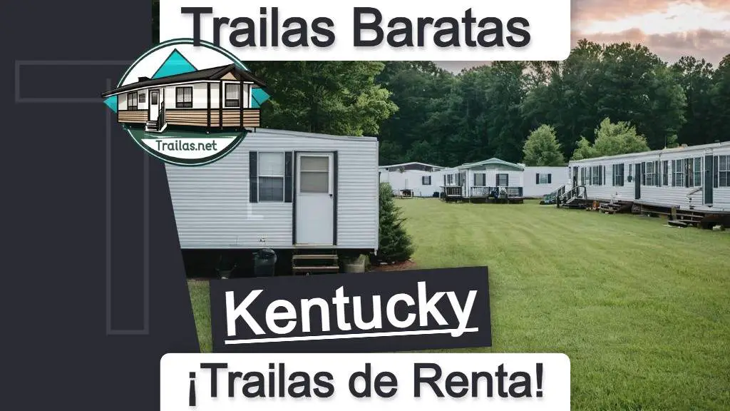 Trailas y casas de renta para vivir en Kentucky