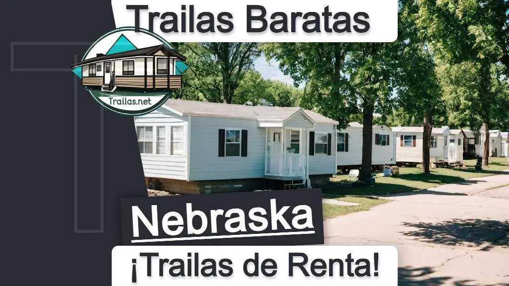 Trailas y casas en renta para vivir en Nebraska