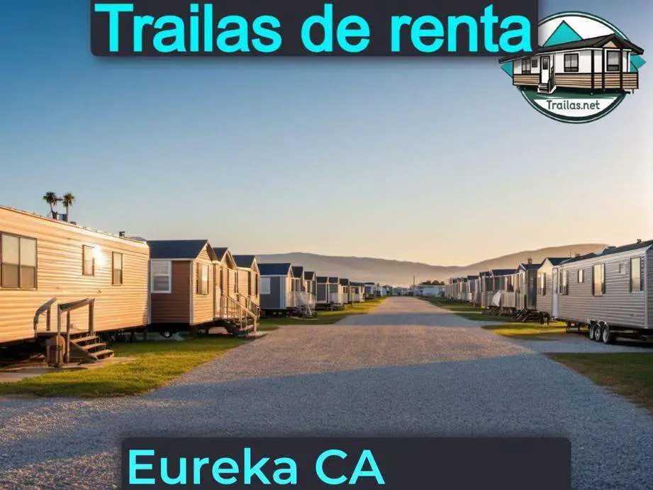 Parqueaderos y parques de trailas de renta disponibles para vivir cerca de Eureka CA