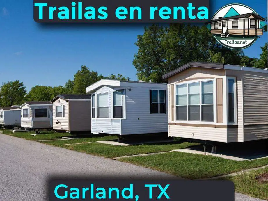 Parqueaderos y parques de trailas de renta disponibles para vivir cerca de Garland TX