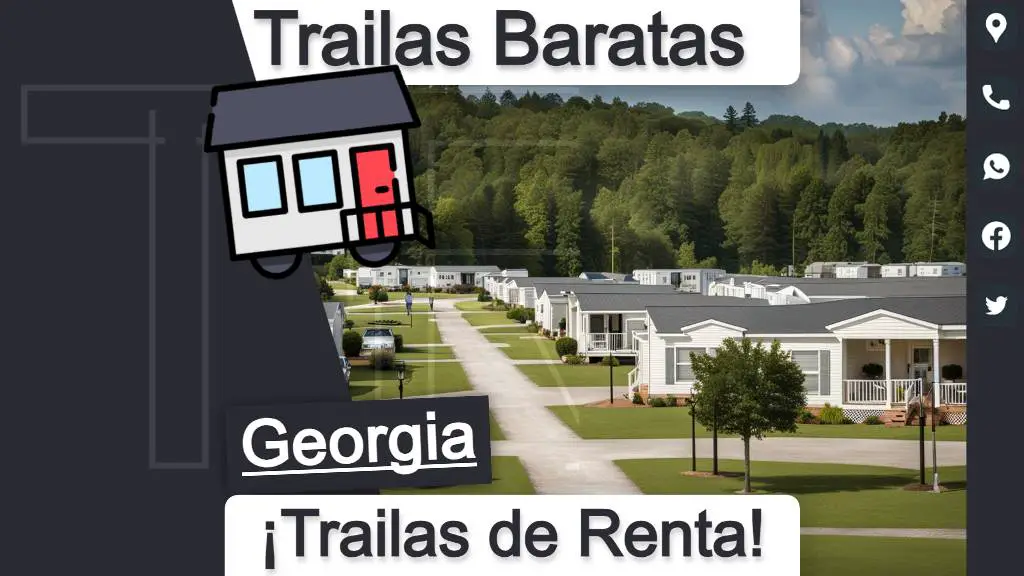 Parques de trailas baratas en renta con información de contacto y direcciones convenientes para vivir con bajo presupuesto en el estado de Georgia.