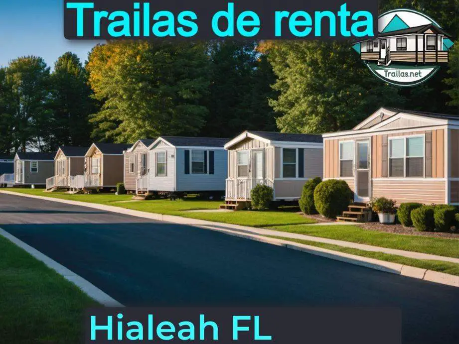 Parqueaderos y parques de trailas de renta disponibles para vivir cerca de Hialeah FL