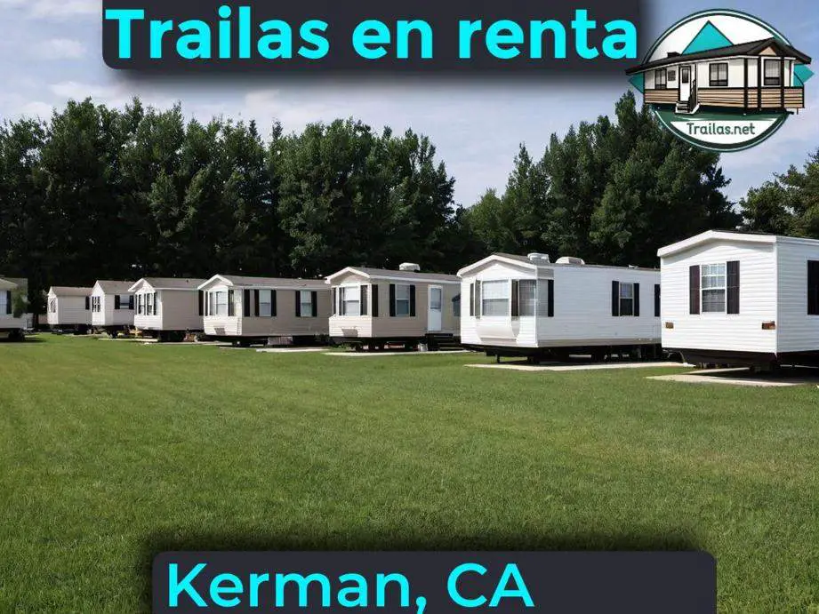 Parqueaderos y parques de trailas de renta disponibles para vivir cerca de Kerman CA