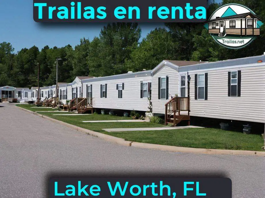 Parqueaderos y parques de trailas de renta disponibles para vivir cerca de Lake Worth FL