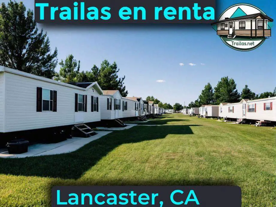 Parqueaderos y parques de trailas de renta disponibles para vivir cerca de Lancaster CA