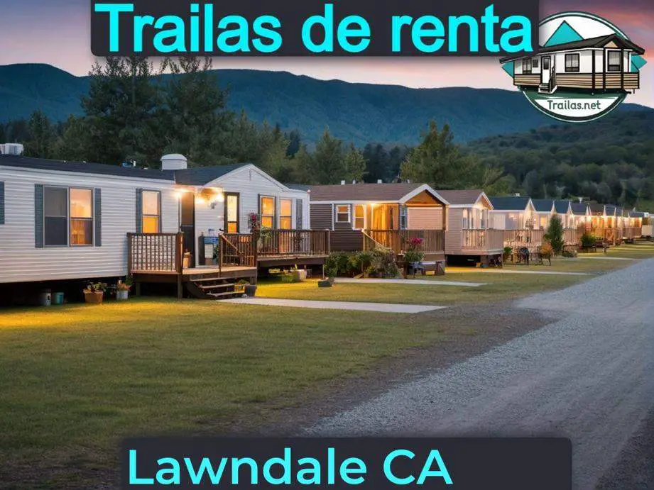 Parqueaderos y parques de trailas de renta disponibles para vivir cerca de Lawndale CA