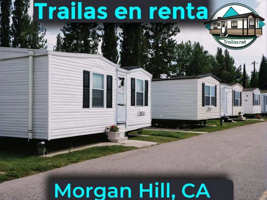 Parqueaderos y parques de trailas de renta disponibles para vivir cerca de Morgan Hill CA