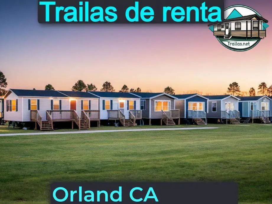 Parqueaderos y parques de trailas de renta disponibles para vivir cerca de Orland CA