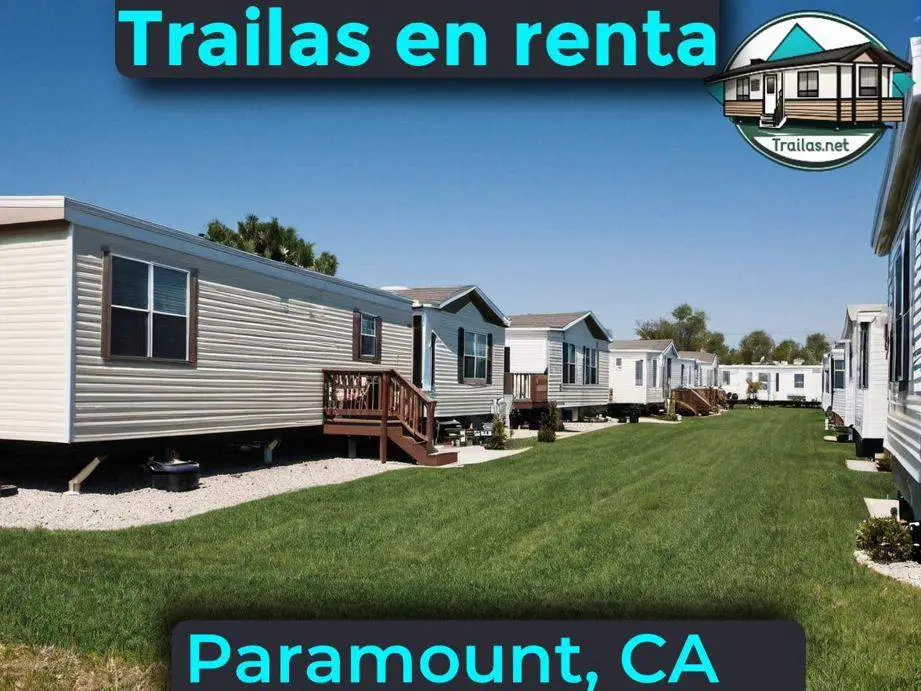 Parqueaderos y parques de trailas de renta disponibles para vivir cerca de Paramount CA