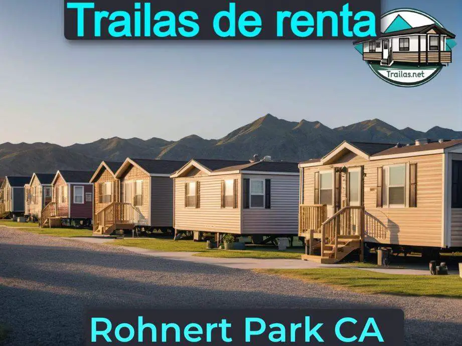 Parqueaderos y parques de trailas de renta disponibles para vivir cerca de Rohnert Park CA