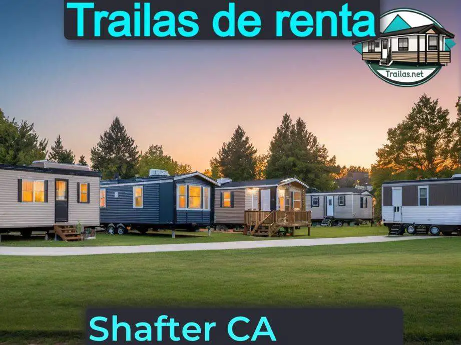 Parqueaderos y parques de trailas de renta disponibles para vivir cerca de Shafter CA