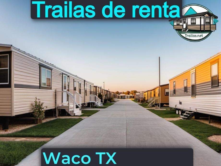 Parqueaderos y parques de trailas de renta disponibles para vivir cerca de Waco TX