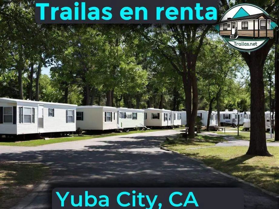 Parqueaderos y parques de trailas de renta disponibles para vivir cerca de Yuba City CA